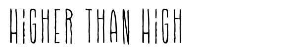 Higher Than High font preview